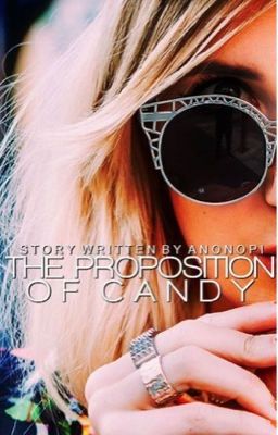 The Proposition of Candy (On Hold)