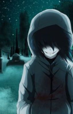 The Protecter And The Protected(Jeff the killer x reader)