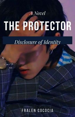 THE PROTECTOR - Disclosure of Identity | Junhao[✔]