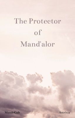 The Protector of Mand'alor || star wars