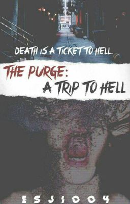 The Purge: A trip to hell (COMPLETE) (Editing)