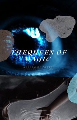 The queen of magic 