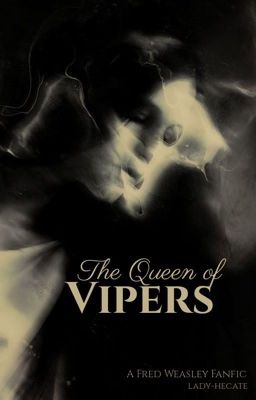 The Queen of Vipers || Fred Weasley