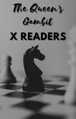 THE QUEEN'S GAMBIT X READERS