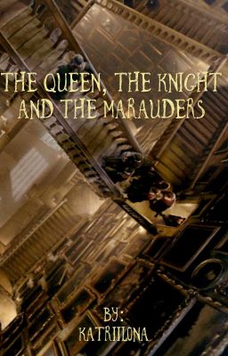 The Queen, The Knight and The Marauders