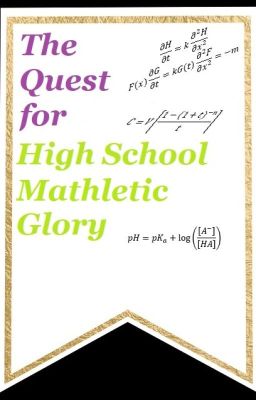 The Quest for High School Mathletic Glory