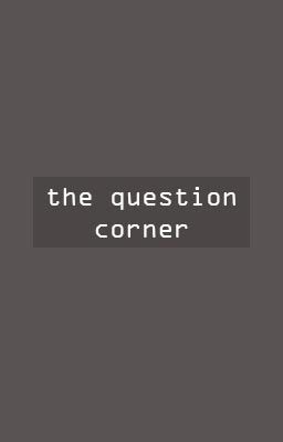 The Question Corner