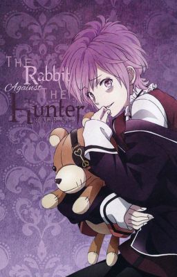 The Rabbit Against The Hunter [DiabolikLovers]