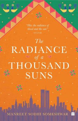 The Radiance Of A Thousand Suns - Manreet Sodhi Someshwar