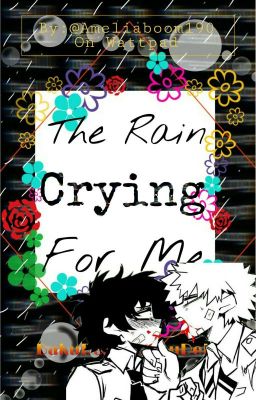 【The Rain Crying For Me】-BakuDeku/ KatsuDeku-