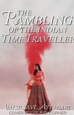 The Ramblings of an Indian Time Traveller.