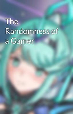 The Randomness of a Gamer