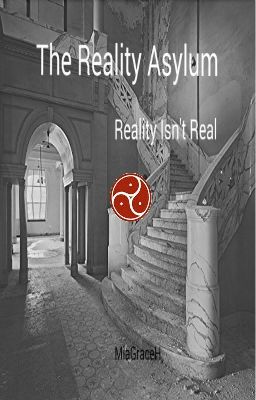 The Reality Asylum