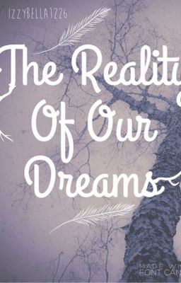 The Reality Of Our Dreams