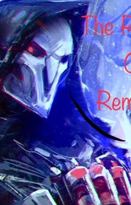 The Reaping Of Remnant (Rwby/Overwatch FanFiction)