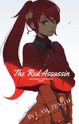 The Red Assassin (Male Reader x Pyrrha Nikos RWBY)(Discontinued)