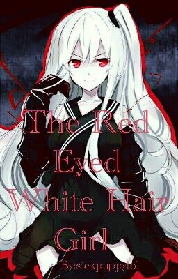 The Red Eyed White Hair Girl