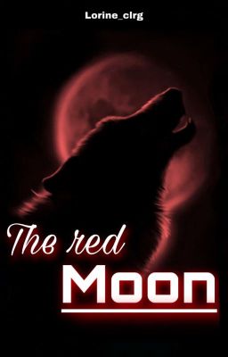 The Red Moon [ en pause ]