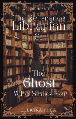 The Reference Librarian and the Ghost Who Stalks Her [ONC 2024]