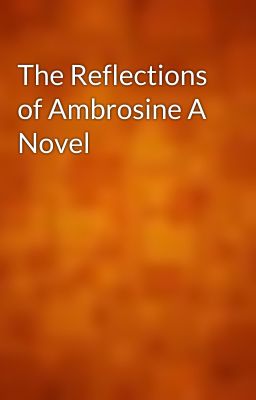 The Reflections of Ambrosine A Novel