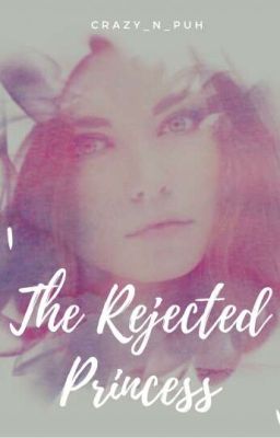 The Rejected Princess [√]