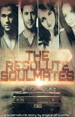 The Resolute Soulmates [D.W|S.W|SPN]✔