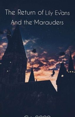 The Return of Lily Evans And the Marauders 