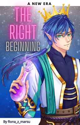 The Right Beginning || Ezarel