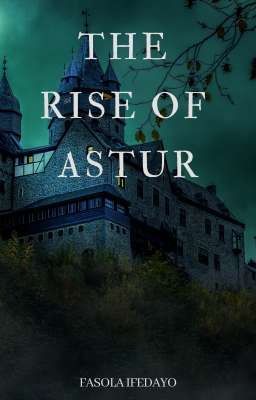 The Rise of Astur(in progress)