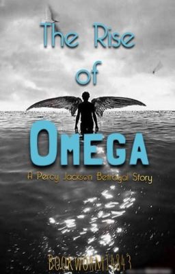 The Rise of Omega |Percy Jackson Betrayal|