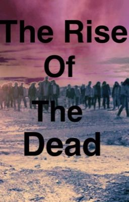 The Rise of the Dead