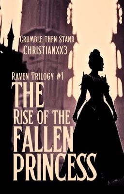 The Rise of the Fallen Princess (Raven Trilogy #1)