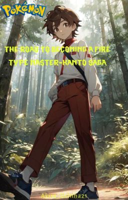 The Road of Becoming a Fire-type master-Kanto saga [1]