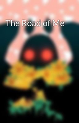 The Road of Me