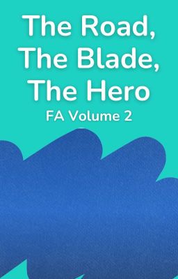 The Road, The Blade, The Hero (FA Volume 2)