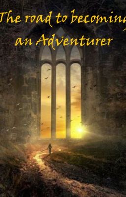 The road to becoming an adventurer: Book 1