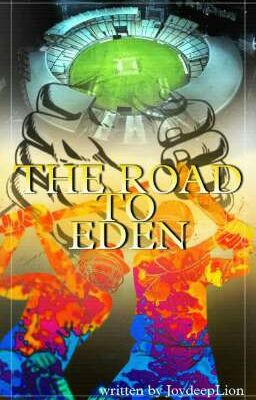 The Road To Eden ! 