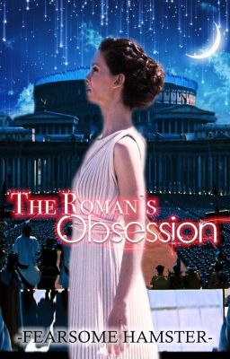 The Roman's Obsession