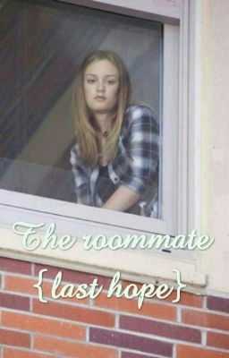 The roommate {last hope}