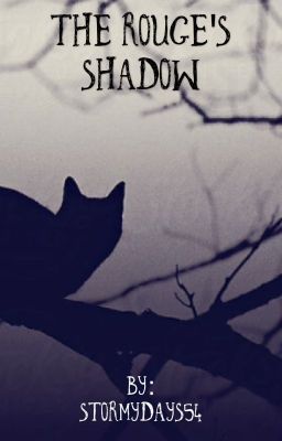 The Rouge's Shadow (A Warrior Cat Fanfiction)