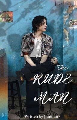 THE RUDE MAN {M.YG ff}