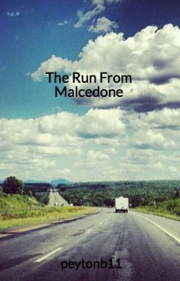 The Run From Malcedone