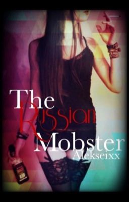 The Russian Mobster: Russian Mafia Romance