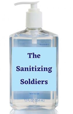 The Sanitizing Soldiers (and some of my randomness)