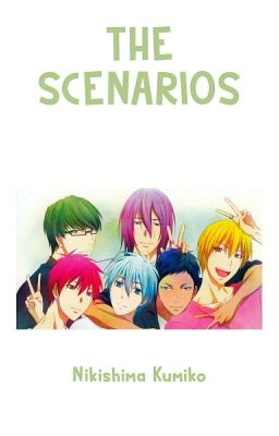 The Scenarios ⇢Kiseki no Sedai × Reader [✓]