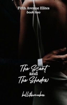 the scent and the shadow || book two