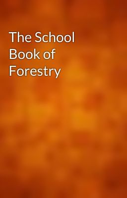 The School Book of Forestry