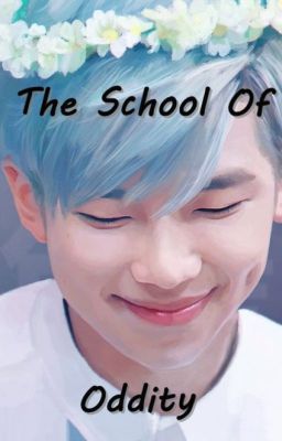 The School Of Oddity (BTS Rap Monster FF) ~Befejezett~