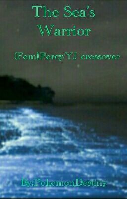 The Sea's Warrior (Fem. Percy/YJ crossover)