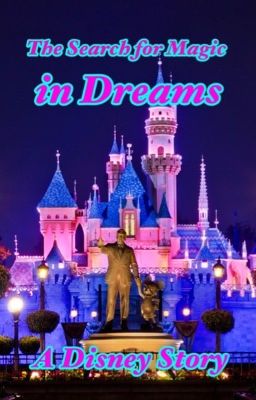 The Search for Magic in Dreams (A Disney Story)